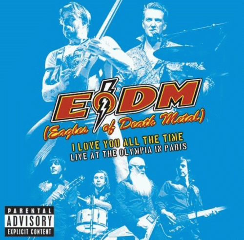 Eagles Of Death Metal : I Love You All the Time